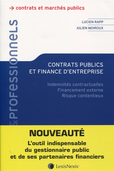 Contrats publics et finance d'entreprise : indemnités contractuelles, financement externe, risque contentieux