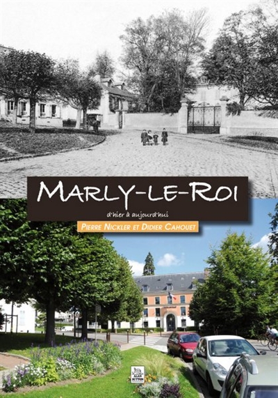 Marly-le-Roi : d'hier et d'ajourd'hui