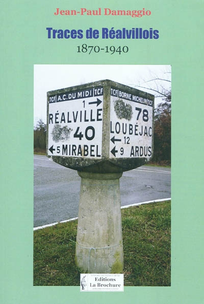 Traces de Réalvillois entre 1870 et 1940 : 70 ans de vie sur 700 ans d'histoire