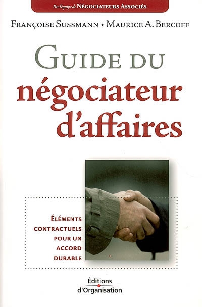 Guide du négociateur d'affaires : éléments contractuels pour un accord durable