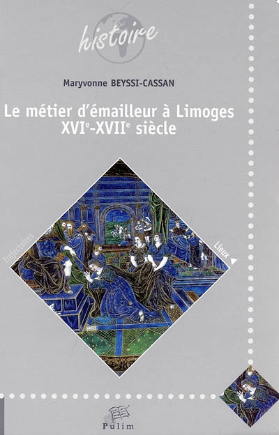 Le métier d'émailleur à Limoges, XVIe-XVIIe siècle