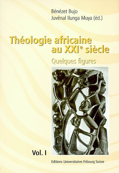 Théologie africaine au XXIe siècle : quelques figures. Vol. 1