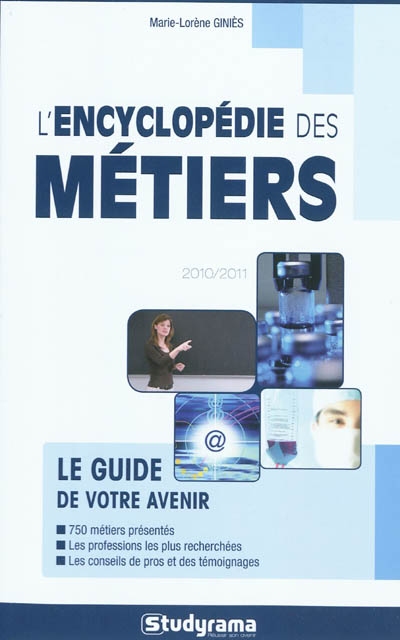 L'encyclopédie des métiers : le guide de votre avenir : 2010-2011