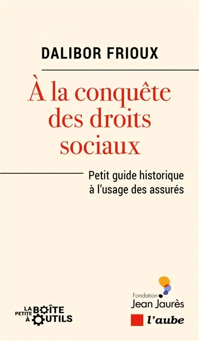 A la conquête des droits sociaux : petit guide historique à l'usage des assurés