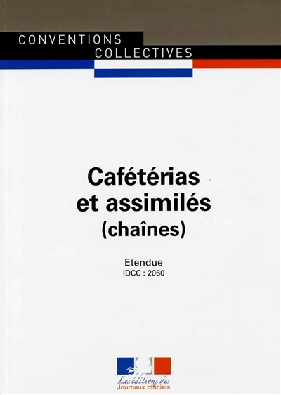 Cafétérias et assimilés (chaînes) : convention collective étendue : IDCC 2060
