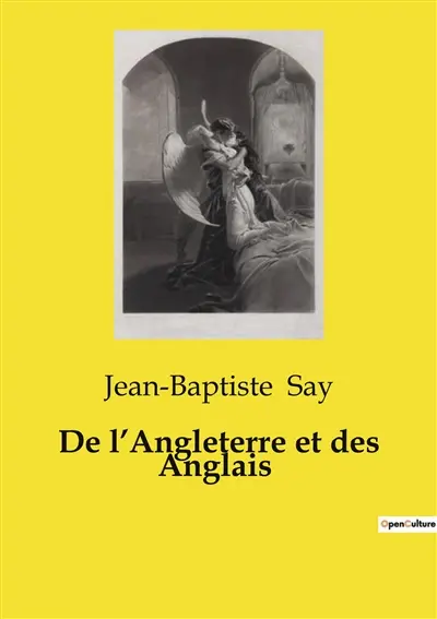 De l’Angleterre et des Anglais : Analyse des transitions économiques et sociales de l'Angleterre au début du XIXe siècle