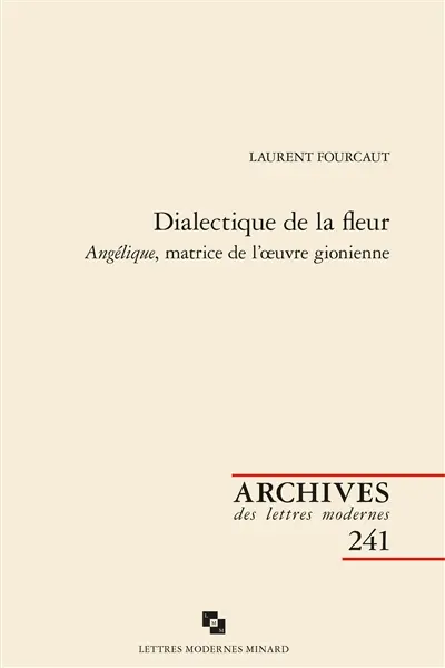 Dialectique de la fleur : Angélique, matrice de l'oeuvre gionienne