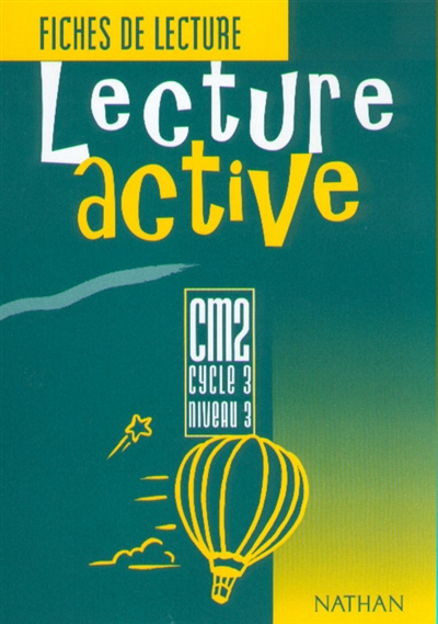 Lecture active CM2, cycle 3 niveau 3 : fichier de l'élève