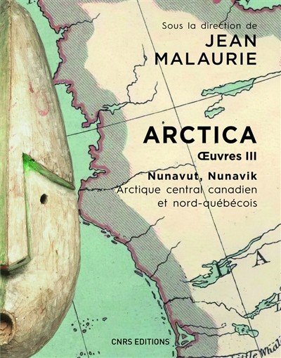 Arctica : oeuvres. Vol. 3. Nunavut, Nunavik : Arctique central canadien et nord-québécois : le peuple inuit prend en main son destin