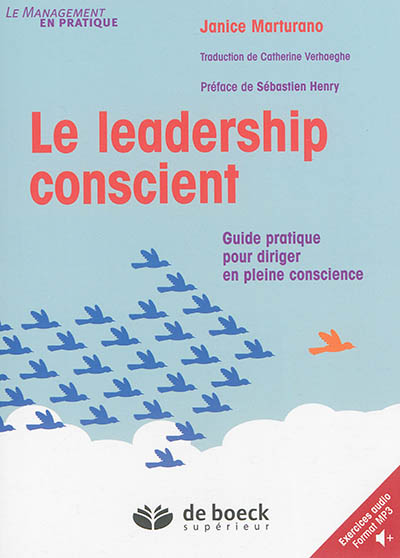 Le leadership conscient : guide pratique pour diriger en pleine conscience