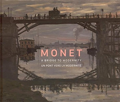 Monet : un pont vers la modernité. Monet : a bridge to modernity