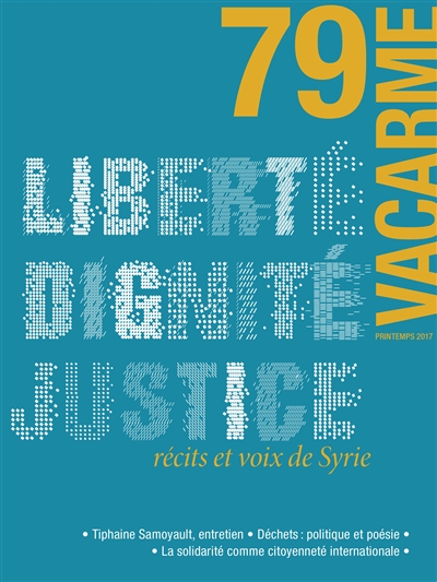 Vacarme, n° 79. Liberté, dignité, justice : récits et voix de Syrie