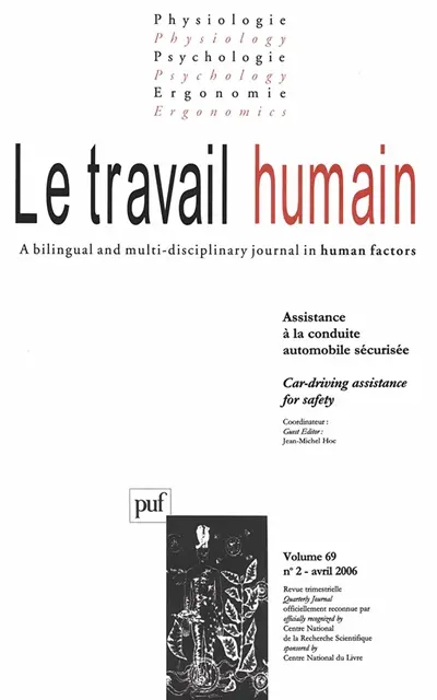 Travail humain (Le), n° 2 (2006). Assistance à la conduite automobile sécurisée. Car-driving assistance for safety