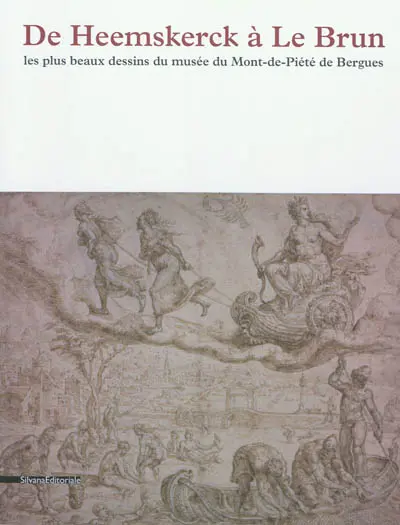 De Heemskerck à Le Brun : les plus beaux dessins du Mont-de-Piété de Bergues