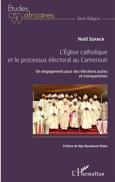 L'Eglise catholique et le processus électoral au Cameroun : un engagement pour des élections justes et transparentes