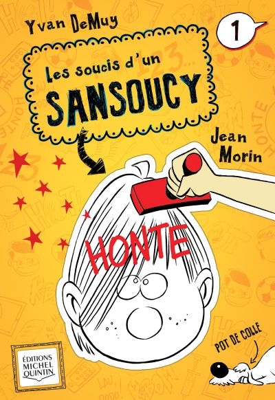 Les soucis d'un Sansoucy. Vol. 1. Honte