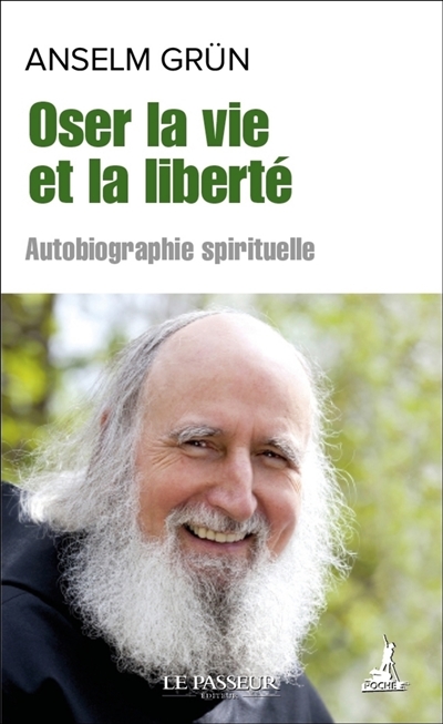 oser la vie et la liberté : autobiographie spirituelle