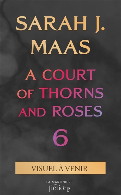 ACOTAR. Vol. 6. A court of...