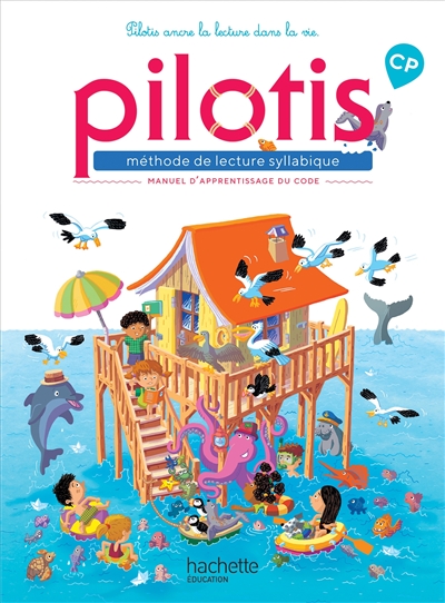 Pilotis, méthode de lecture syllabique : manuel d'apprentissage du code, CP : programme 2018