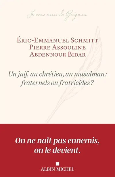 Un juif, un chrétien, un musulman : fraternels ou fratricides ?