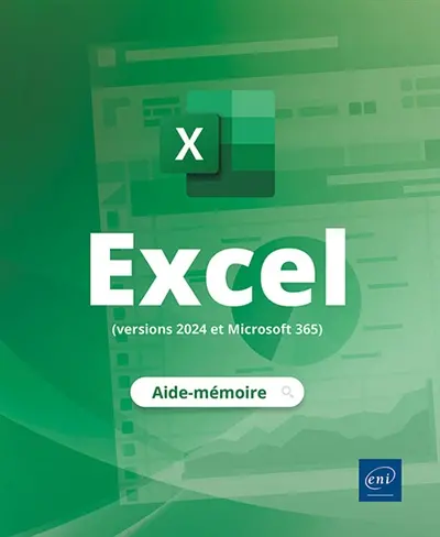 Excel (versions 2024 et Microsoft 365) : aide-mémoire Excel (versions 2024 et Microsoft 365) : aide-mémoire