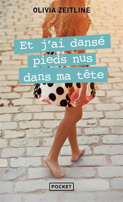 Et j'ai dansé pieds nus...