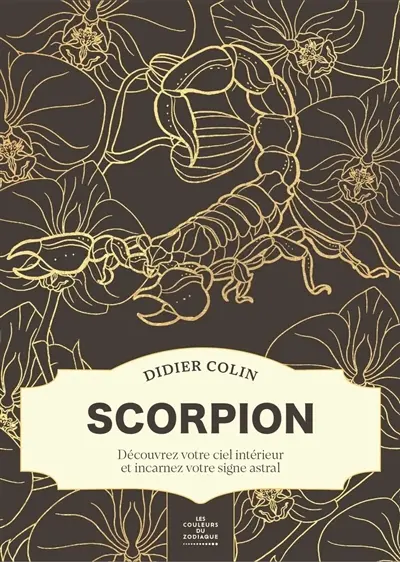 Les couleurs du zodiaque. Scorpion : découvrez votre ciel intérieur et incarnez votre signe astral