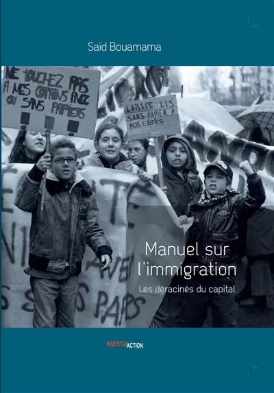 Manuel de l'immigration : les déracinés du capital