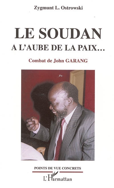 Le Soudan à l'aube de la paix... : combat de John Garang