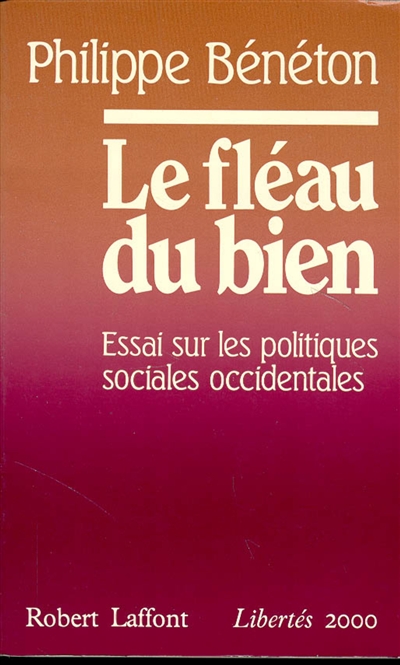Le Fléau du bien : essai sur les politiques sociales occidentales, 1960-1980