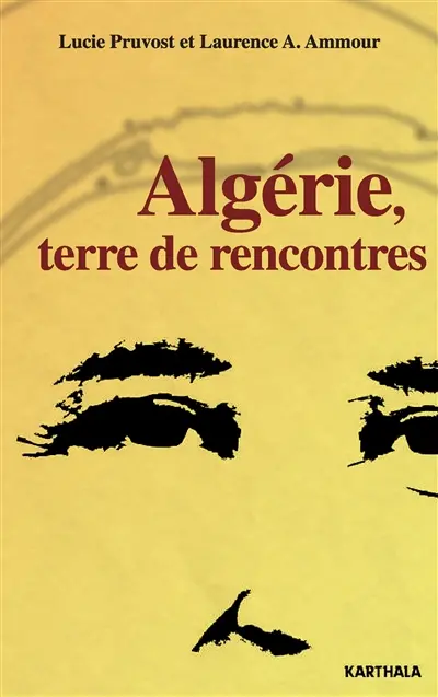 Algérie, terre de rencontres
