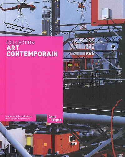 Collection art contemporain : la collection du Centre Pompidou, Musée national d'art moderne
