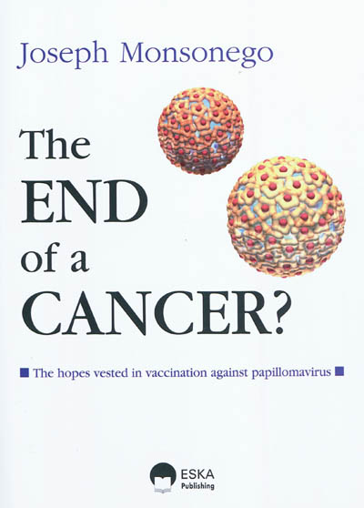 The end of a cancer ? : the hopes vested in vaccination against papillomavirus