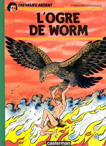 Chevalier ardent. 9, L'ogre de worm