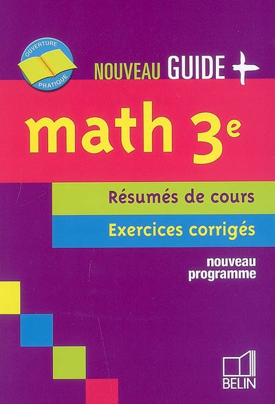 Math 3e : résumés de cours, exercices corrigés : nouveau programme