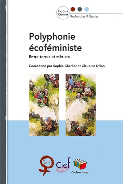 Polyphonie écoféministe : entre terres et mèr.e.s : Bolivie, Sénégal, Mexique, Equateur, Brésil, France, Belgique
