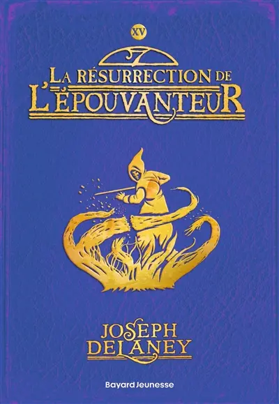 L'Epouvanteur. Vol. 15. La résurrection de l'Epouvanteur
