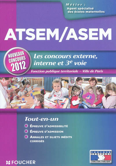 ATSEM-ASEM, agent spécialisé des écoles maternelles, les concours externe, interne et 3e voie : fonction publique territoriale, Ville de Paris : nouveaux concours 2012