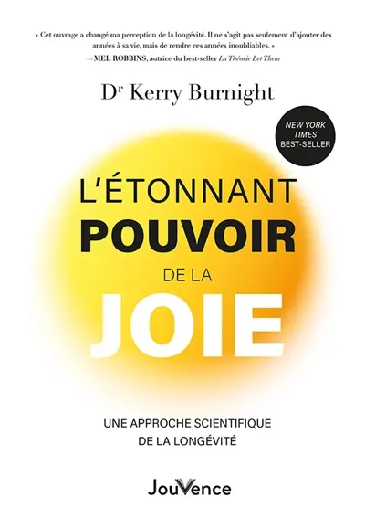 L'étonnant pouvoir de la joie : une approche scientifique de la longévité L'étonnant pouvoir de la joie : une approche scientifique de la longévité