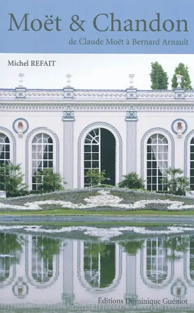 Moët et Chandon : de Claude Moët à Bernard Arnault