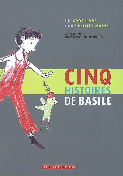 Cinq histoires de Basile : un gros livre pour petites mains