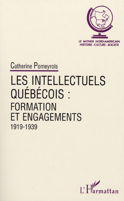 Les intellectuels québécois : formation et engagements, 1919-1939