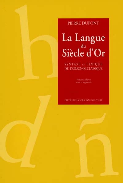 La langue du siècle d'or :...