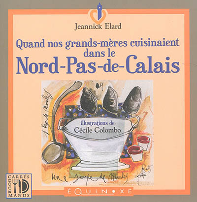 Quand nos grand-mères cuisinaient dans le Nord-Pas-de-Calais