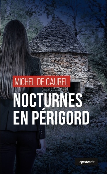 Nocturnes en Périgord : suite de la trilogie périgourdine