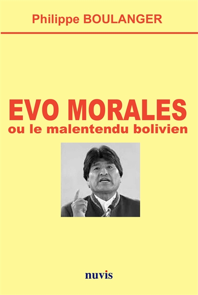 Evo Morales ou Le malentendu bolivien