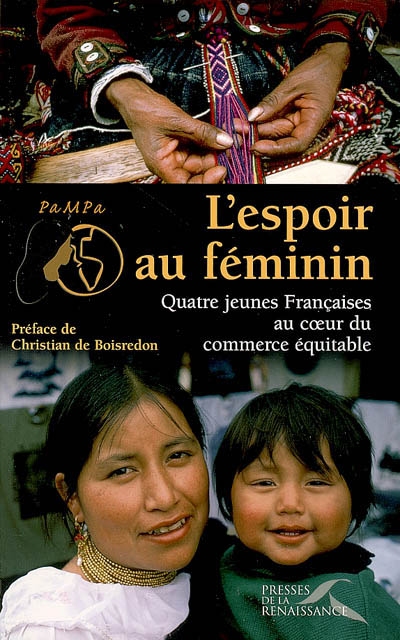 L'espoir au féminin : quatre jeunes Françaises au coeur du commerce équitable