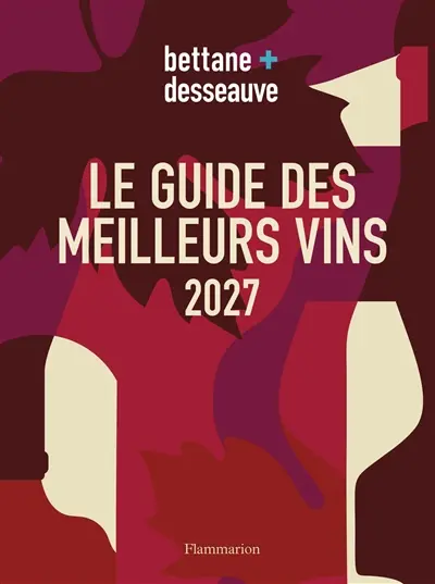 Bettane + Desseauve : le guide des meilleurs vins 2027