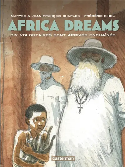 Africa dreams. Vol. 2. Dix volontaires sont arrivés enchaînés