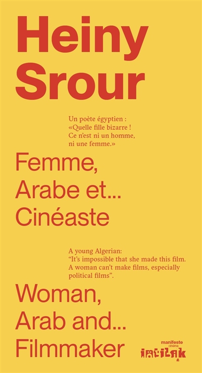 Femme, Arabe et... cinéaste. Woman, Arab... and filmmaker